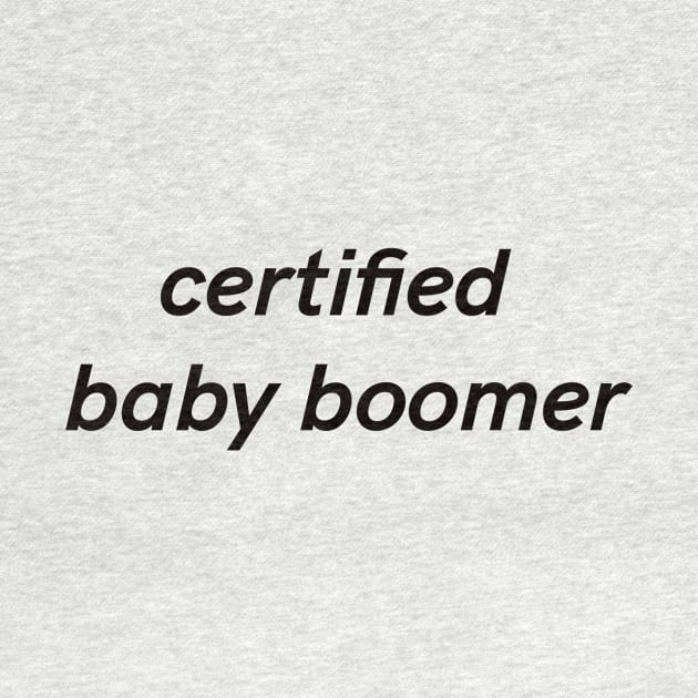 Certified baby boomer by Z And Z